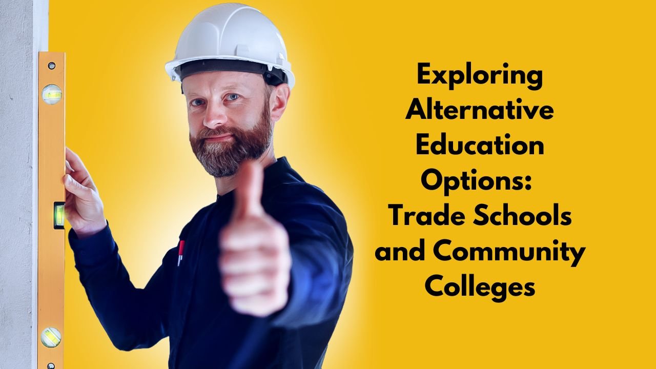 Exploring Alternative Education Options: Trade Schools and Community Colleges