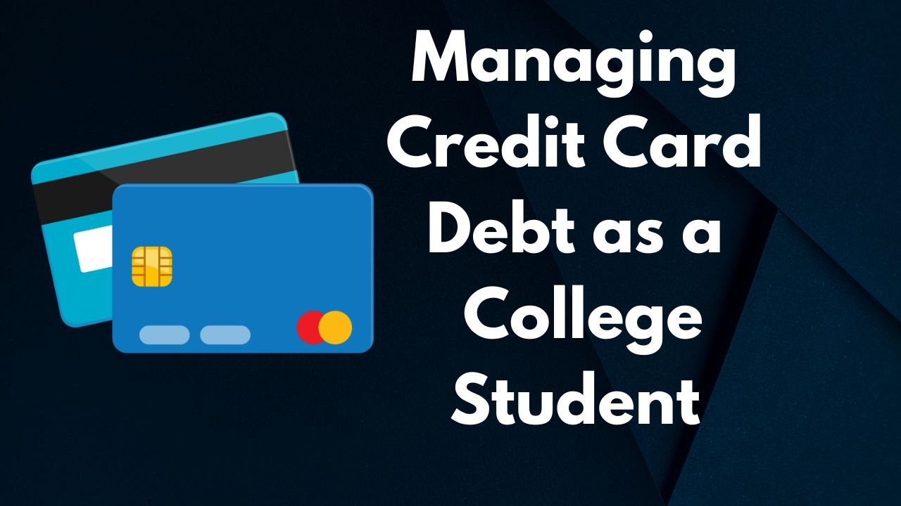 Managing Credit Card Debt as a College Student