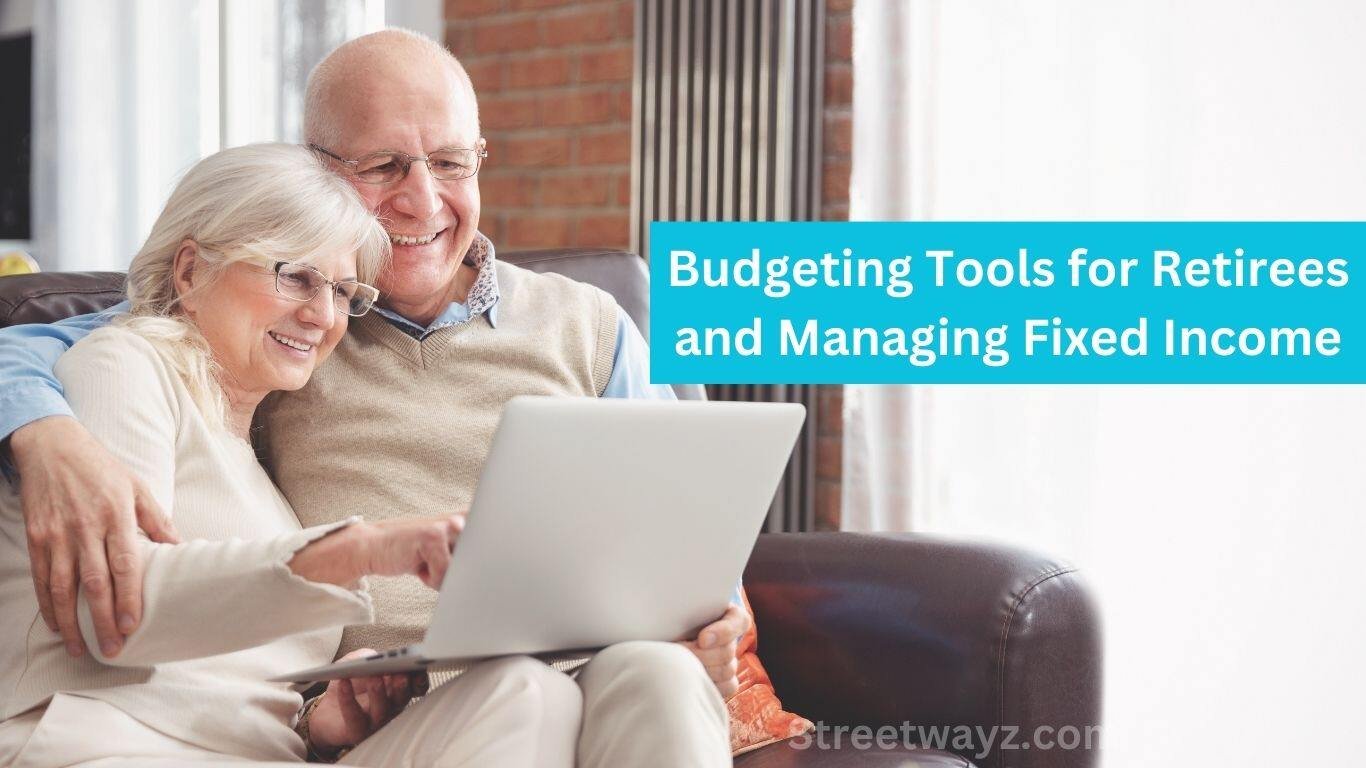 Budgeting Tools for Retirees and Managing Fixed Income