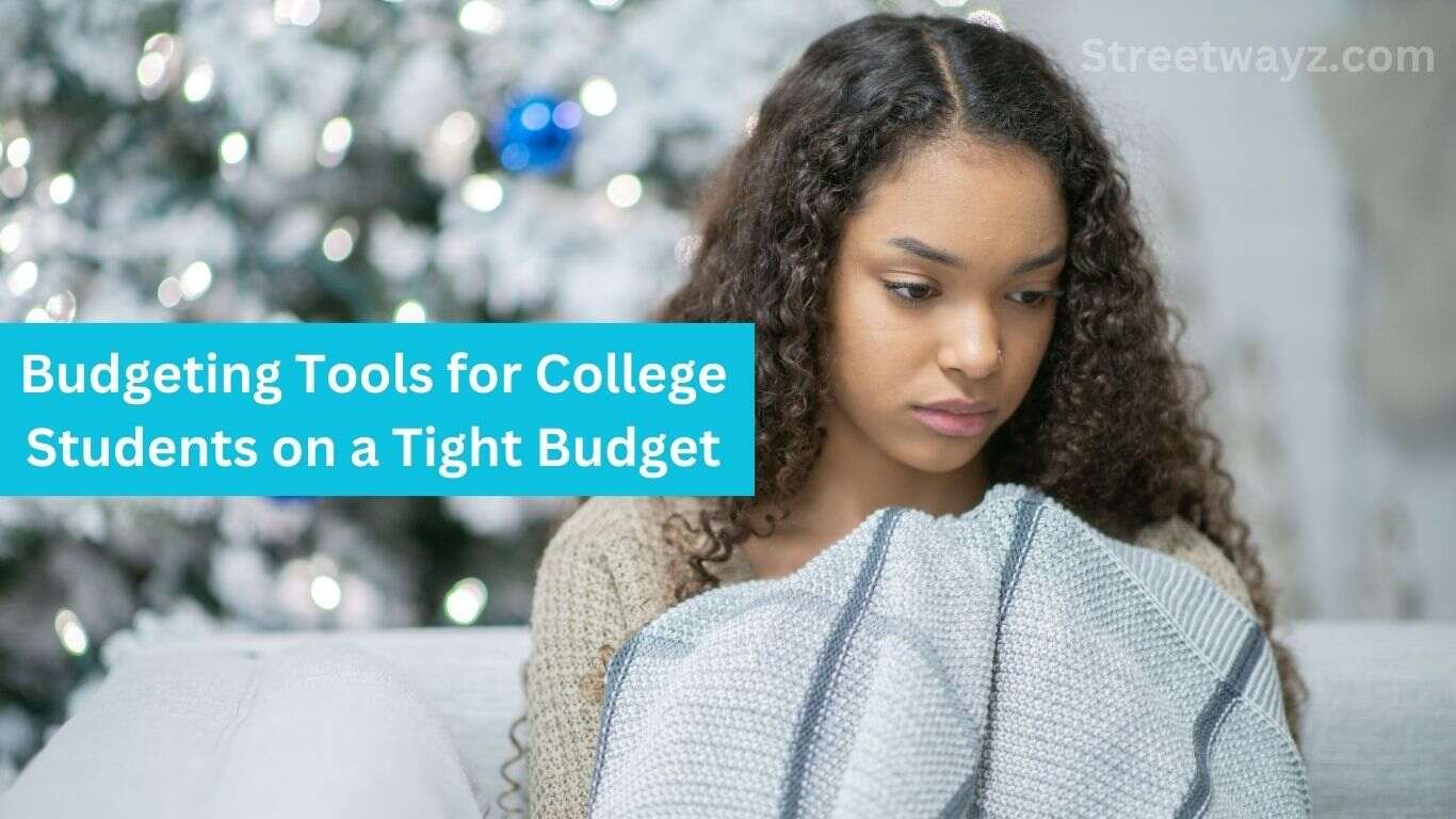 Budgeting Tools for College Students on a Tight Budget