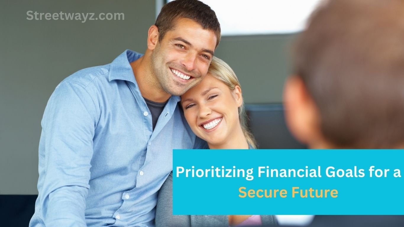 Prioritizing Financial Goals for a Secure Future