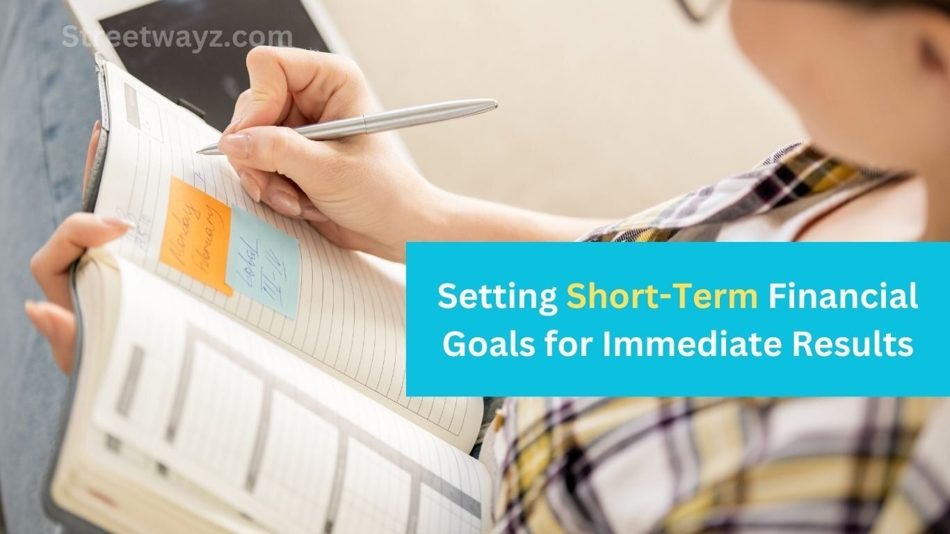 Setting Short-Term Financial Goals for Immediate Results