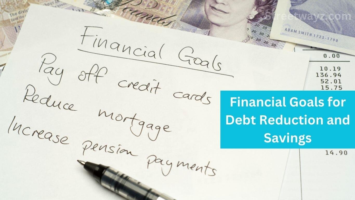 Financial Goals for Debt Reduction and Savings