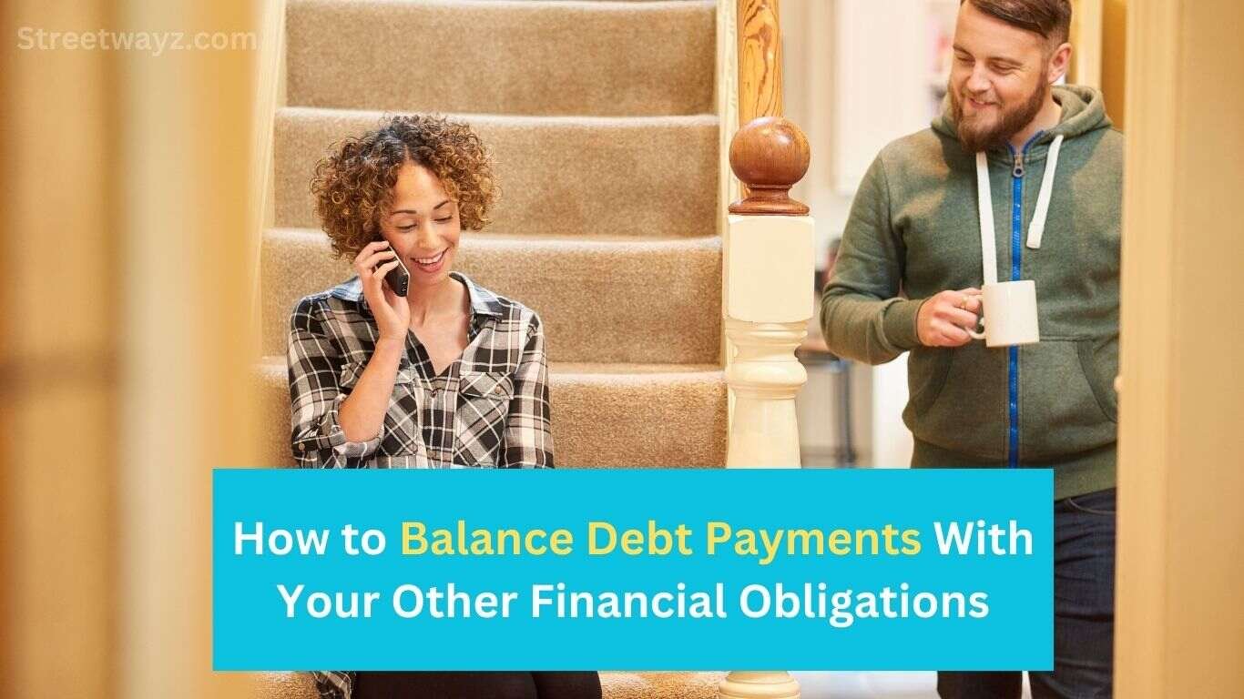 How to Balance Debt Payments With Your Other Financial Obligations