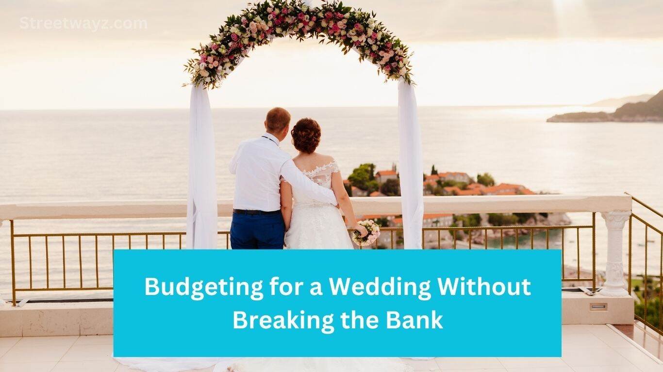 Budgeting for a Wedding Without Breaking the Bank