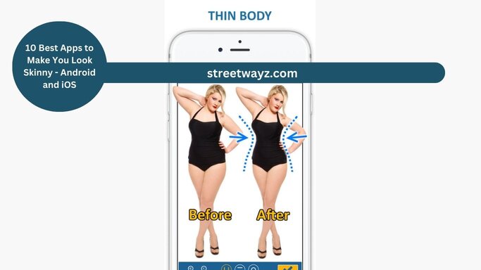 10 Best Apps to Make You Look Skinny - Android and iOS