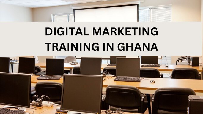 Where To Get Digital Marketing Course In Ghana